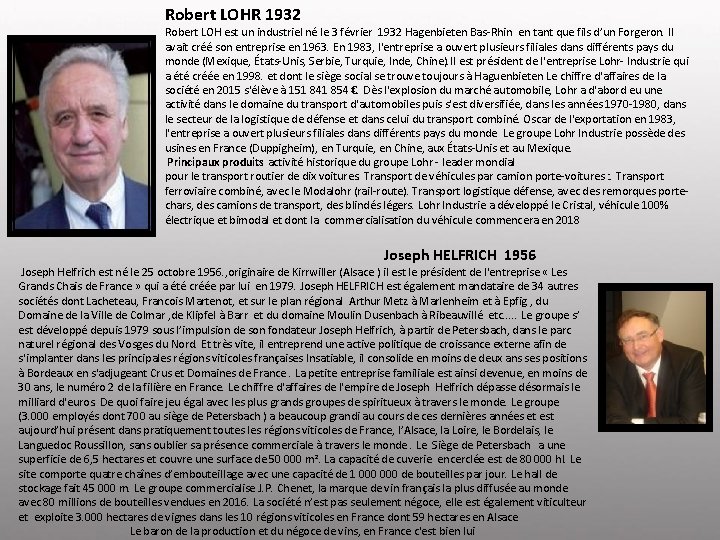 Robert LOHR 1932 Robert LOH est un industriel né le 3 février 1932 Hagenbieten