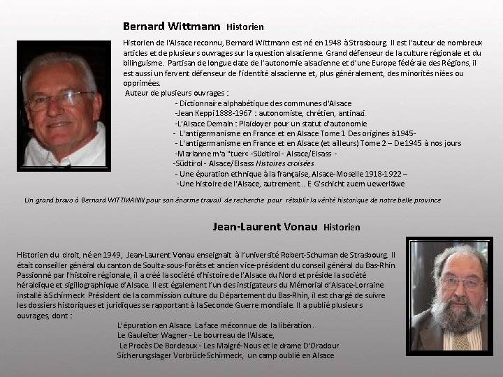 Bernard Wittmann Historien de l'Alsace reconnu, Bernard Wittmann est né en 1948 à Strasbourg.