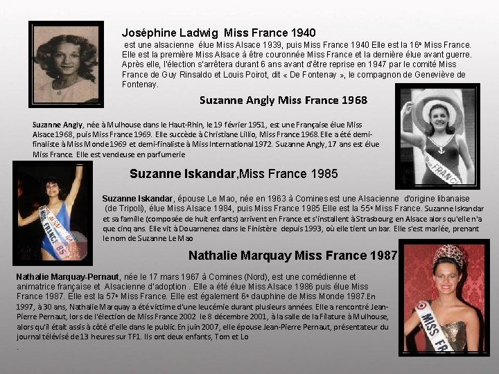 Joséphine Ladwig Miss France 1940 est une alsacienne élue Miss Alsace 1939, puis Miss