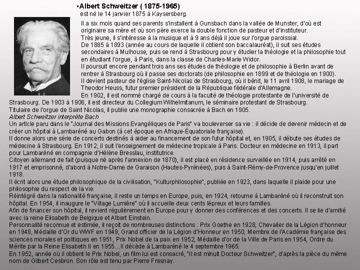  • Albert Schweitzer ( 1875 -1965) est né le 14 janvier 1875 à