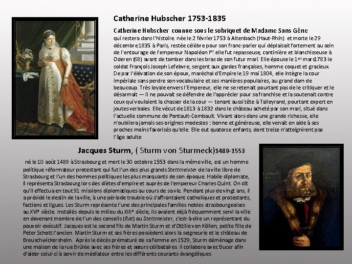 Catherine Hubscher 1753 -1835 Catherine Hubscher connue sous le sobriquet de Madame Sans Gêne