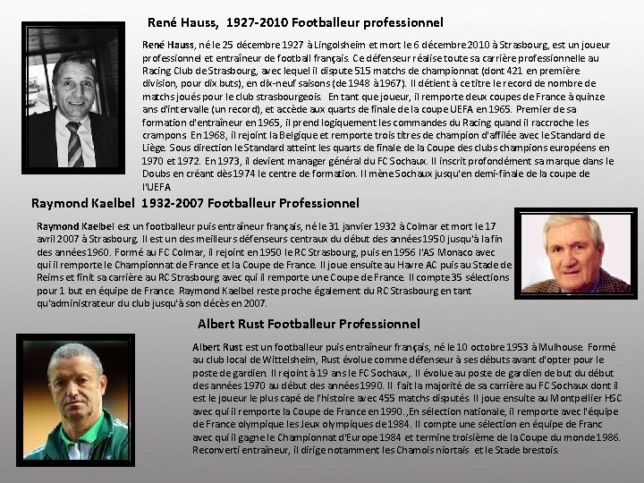 René Hauss, 1927 -2010 Footballeur professionnel René Hauss, né le 25 décembre 1927 à