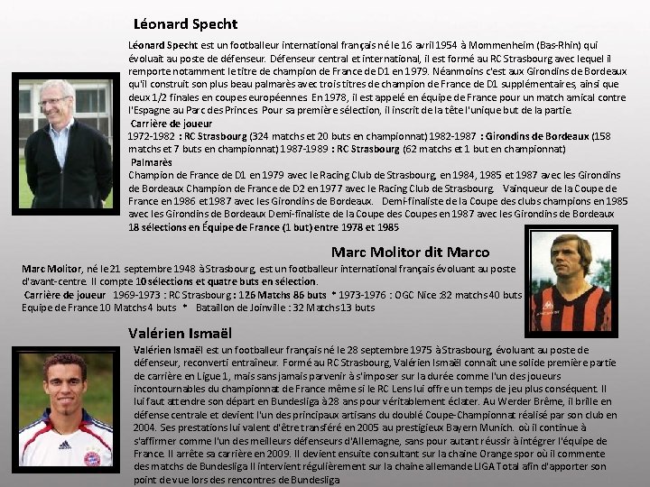 Léonard Specht est un footballeur international français né le 16 avril 1954 à Mommenheim