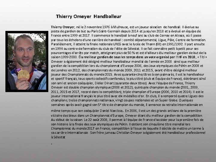 Thierry Omeyer Handballeur Thierry Omeyer, né le 2 novembre 1976 à Mulhouse, est un