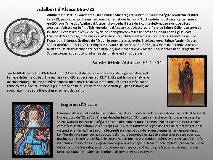 Adalbert d'Alsace 665 -722 Adalbert d'Alsace, ou Adelbert ou bien encore Adelberg est né