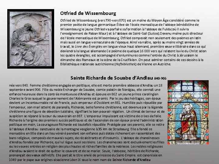 Otfried de Wissembourg (vers 790 -vers 870) est un moine du Moyen ge considéré