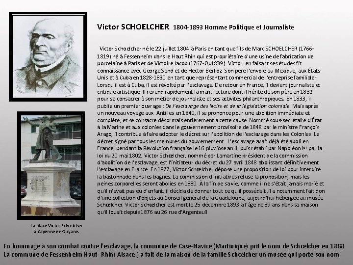 Victor SCHOELCHER 1804 -1893 Homme Politique et Journaliste Victor Schoelcher né le 22 juillet
