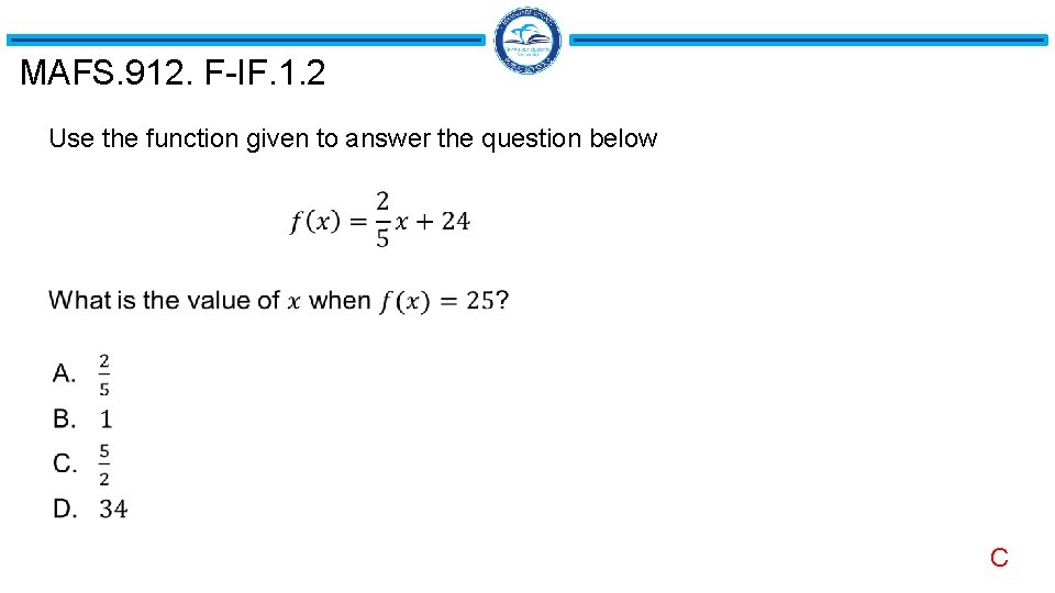 MAFS. 912. F-IF. 1. 2 Use the function given to answer the question below