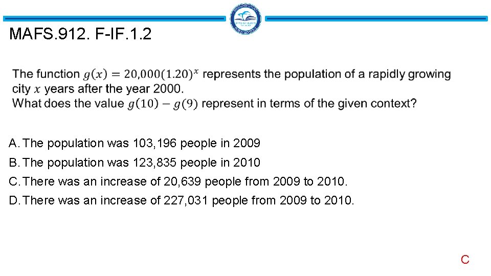 MAFS. 912. F-IF. 1. 2 A. The population was 103, 196 people in 2009