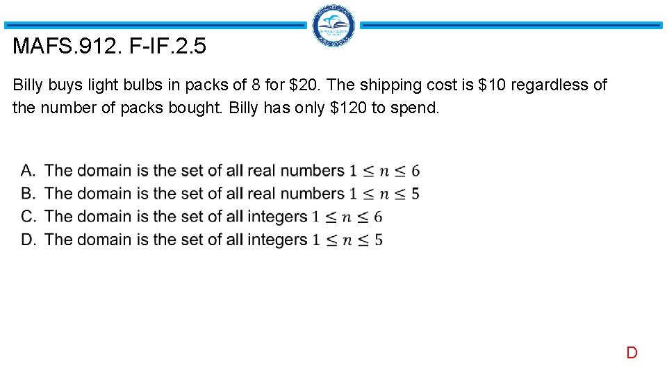 MAFS. 912. F-IF. 2. 5 Billy buys light bulbs in packs of 8 for