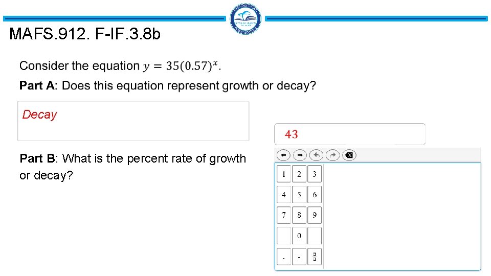 MAFS. 912. F-IF. 3. 8 b Decay Part B: What is the percent rate