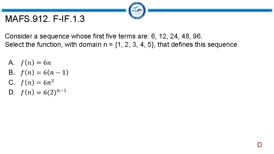 MAFS. 912. F-IF. 1. 3 Consider a sequence whose first five terms are: 6,