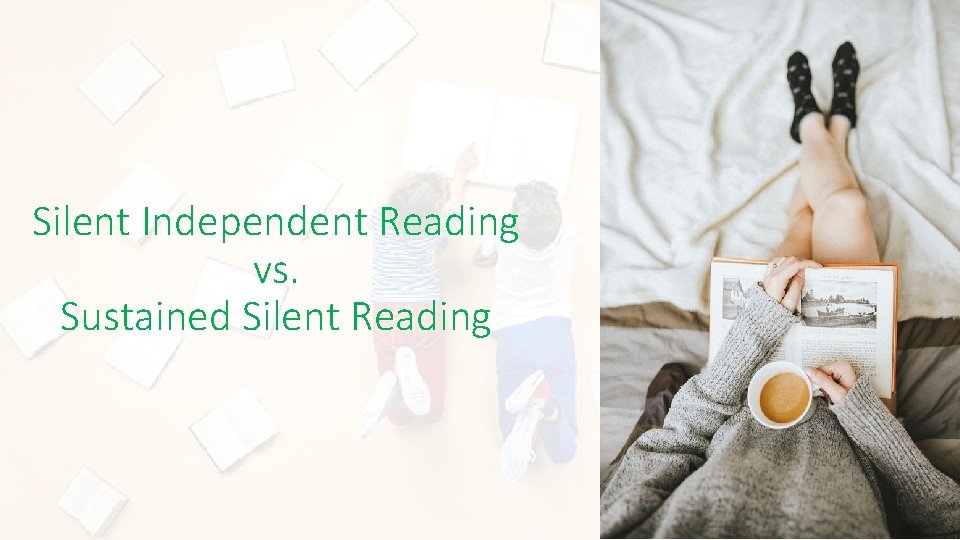 Silent Independent Reading vs. Sustained Silent Reading 