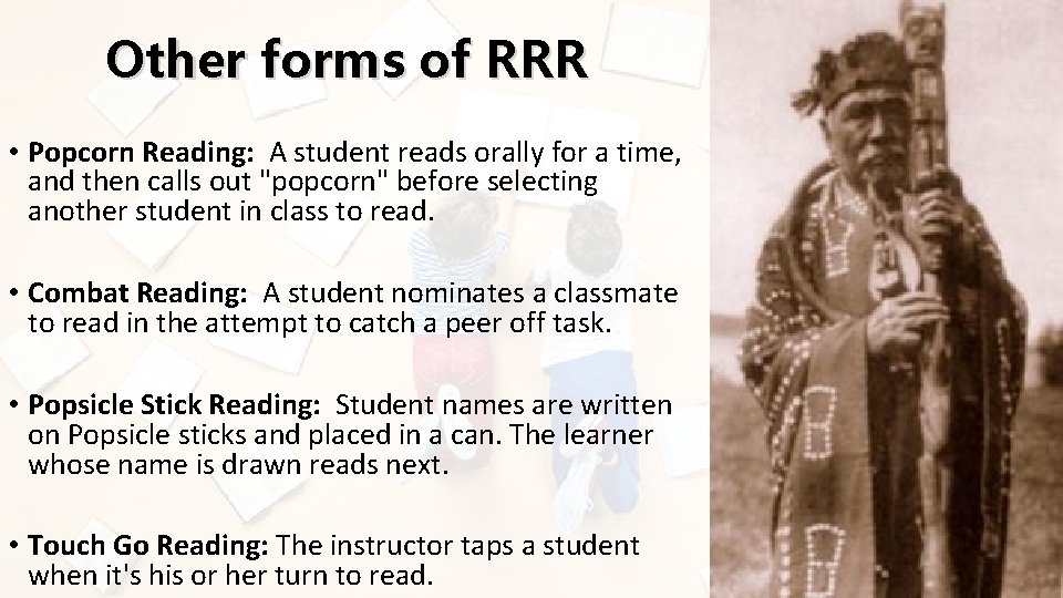 Other forms of RRR • Popcorn Reading: A student reads orally for a time,