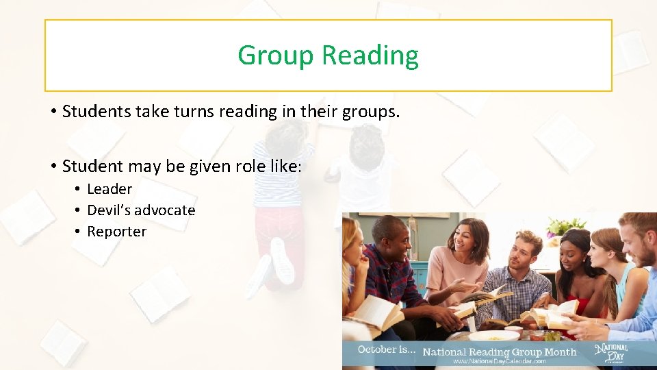 Group Reading • Students take turns reading in their groups. • Student may be