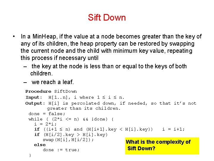 Sift Down • In a Min. Heap, if the value at a node becomes Sift Down • In a Min. Heap, if the value at a node becomes