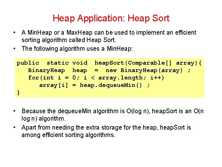 Heap Application: Heap Sort • A Min. Heap or a Max. Heap can be Heap Application: Heap Sort • A Min. Heap or a Max. Heap can be