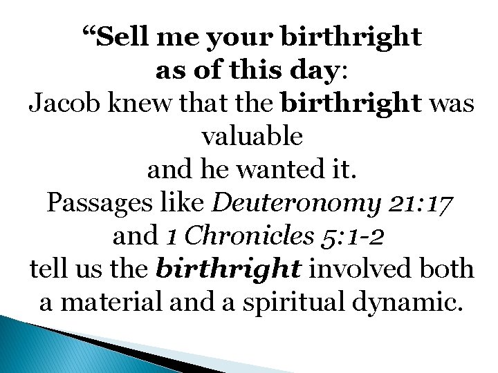 “Sell me your birthright as of this day: Jacob knew that the birthright was