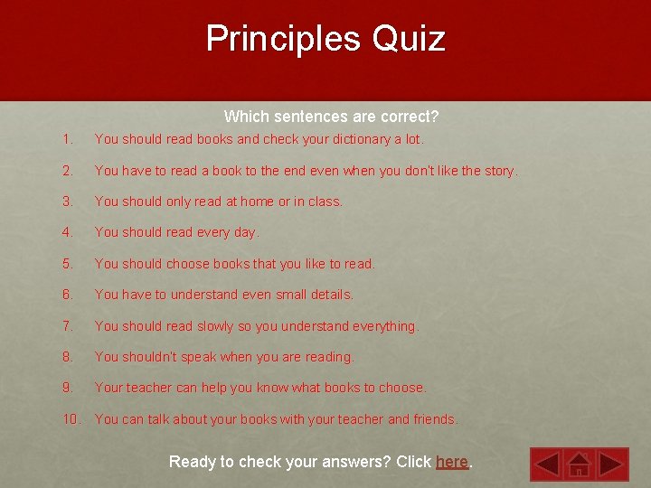 Principles Quiz Which sentences are correct? 1. You should read books and check your