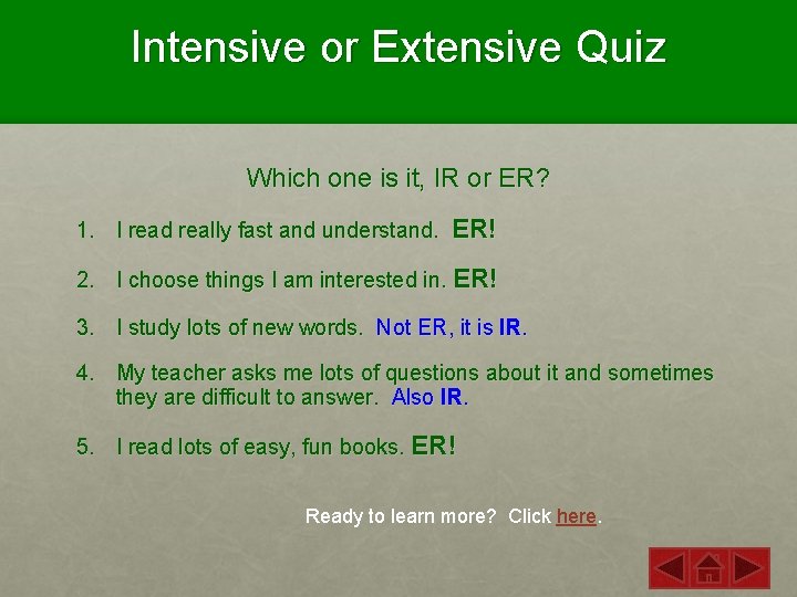 Intensive or Extensive Quiz Which one is it, IR or ER? 1. I read