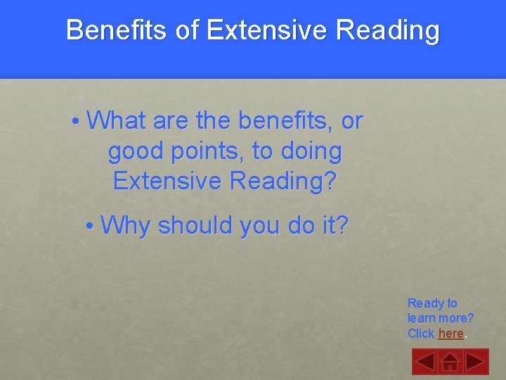 Benefits of Extensive Reading • What are the benefits, or good points, to doing