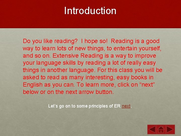 Introduction Do you like reading? I hope so! Reading is a good way to
