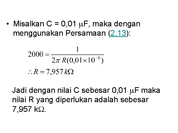  • Misalkan C = 0, 01 m. F, maka dengan menggunakan Persamaan (2.