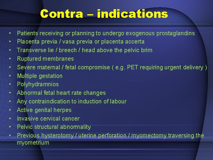 Contra – indications • • • • Patients receiving or planning to undergo exogenous