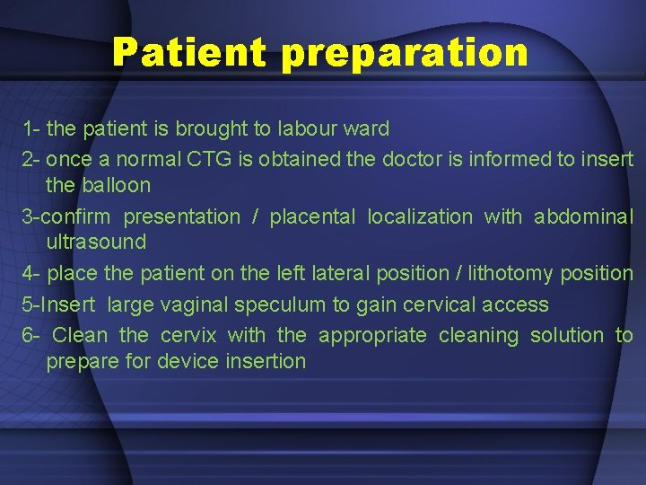 Patient preparation 1 - the patient is brought to labour ward 2 - once