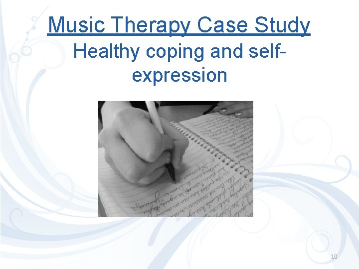 Music Therapy Case Study Healthy coping and selfexpression 10 