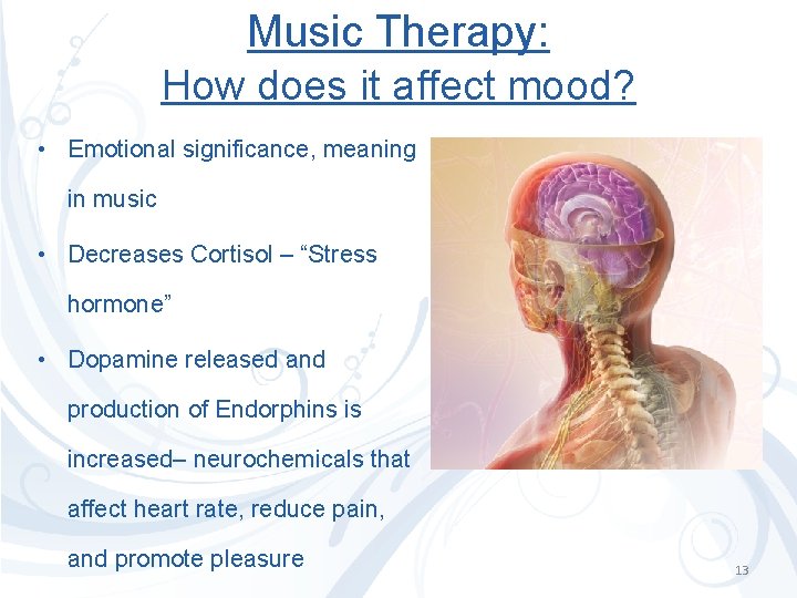 Music Therapy: How does it affect mood? • Emotional significance, meaning in music •