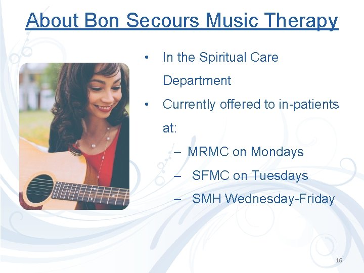 About Bon Secours Music Therapy • In the Spiritual Care Department • Currently offered