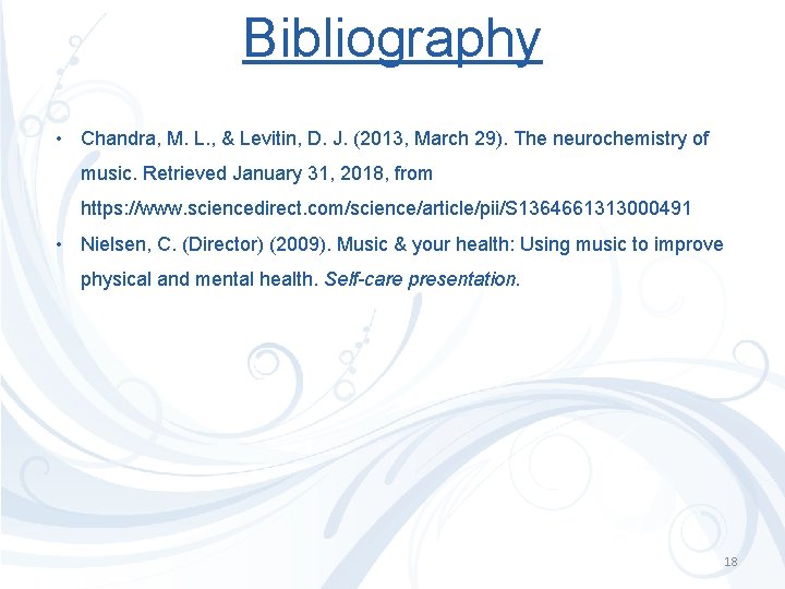 Bibliography • Chandra, M. L. , & Levitin, D. J. (2013, March 29). The