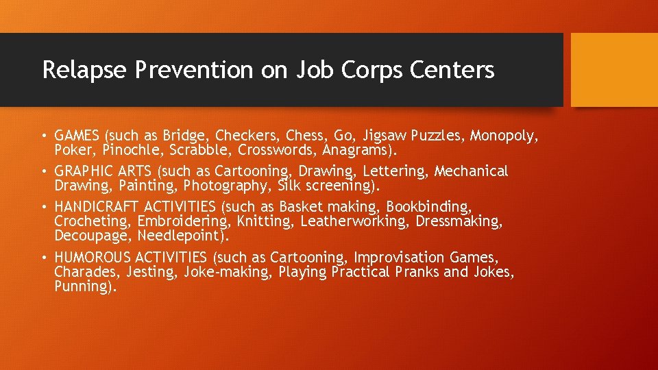 Relapse Prevention on Job Corps Centers • GAMES (such as Bridge, Checkers, Chess, Go,