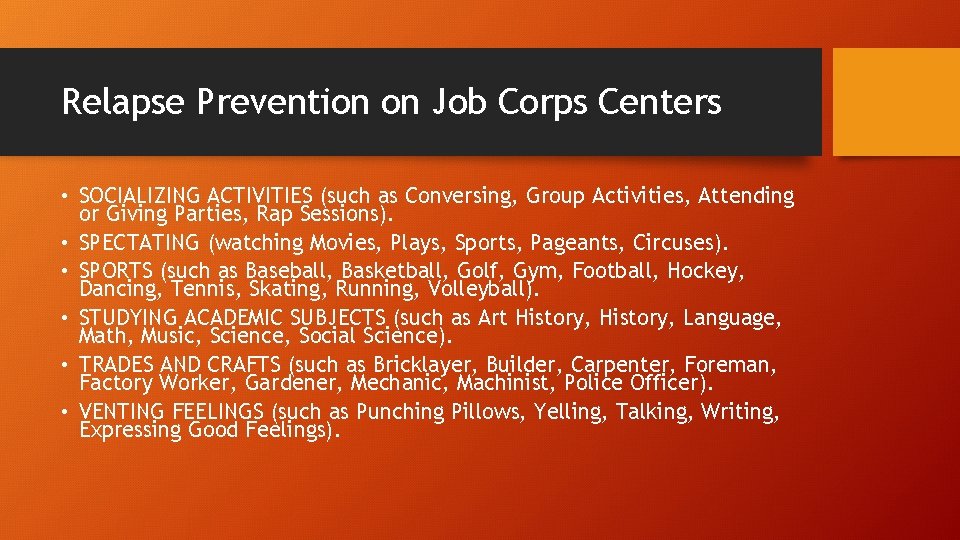 Relapse Prevention on Job Corps Centers • SOCIALIZING ACTIVITIES (such as Conversing, Group Activities,