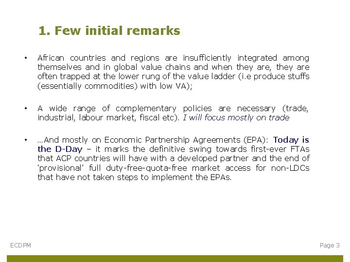 1. Few initial remarks • African countries and regions are insufficiently integrated among themselves