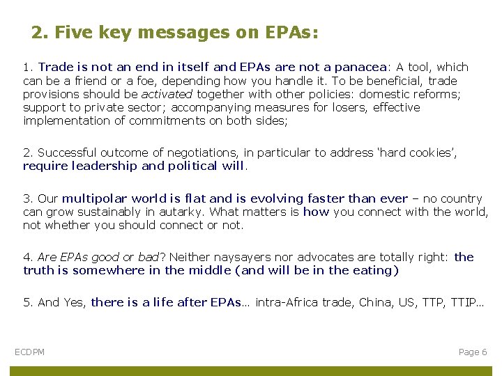 2. Five key messages on EPAs: 1. Trade is not an end in itself