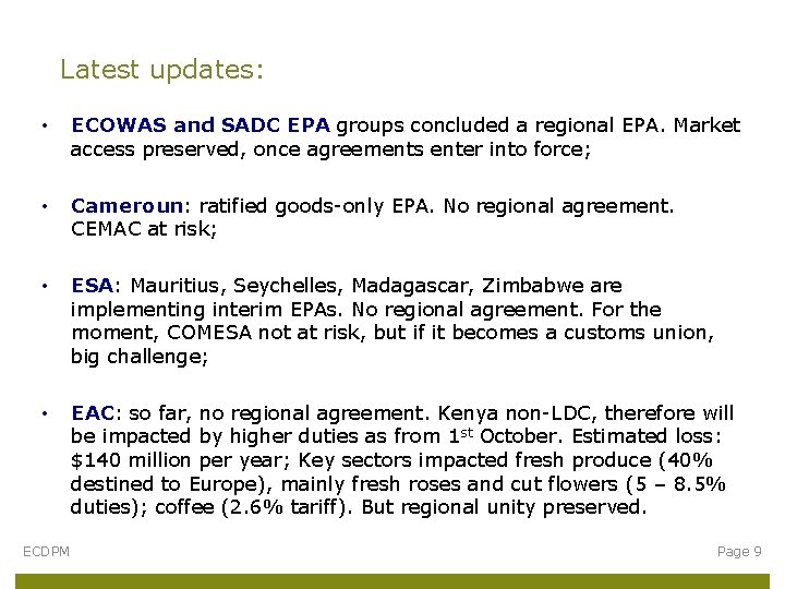 Latest updates: • ECOWAS and SADC EPA groups concluded a regional EPA. Market access