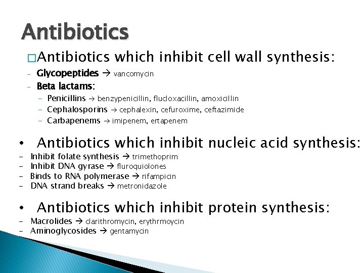 Antibiotics � Antibiotics which inhibit cell wall synthesis: - vancomycin - Glycopeptides Beta lactams: Antibiotics � Antibiotics which inhibit cell wall synthesis: - vancomycin - Glycopeptides Beta lactams: