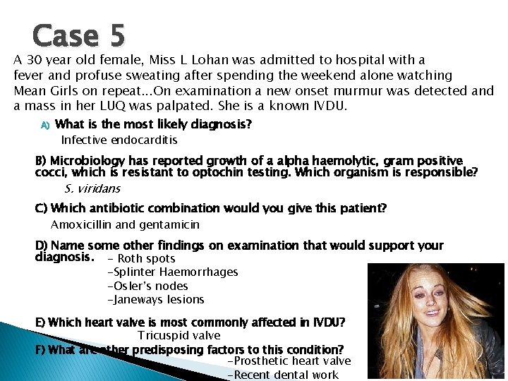 Case 5 A 30 year old female, Miss L Lohan was admitted to hospital Case 5 A 30 year old female, Miss L Lohan was admitted to hospital