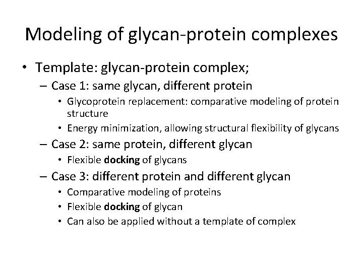 Modeling of glycan-protein complexes • Template: glycan-protein complex; – Case 1: same glycan, different