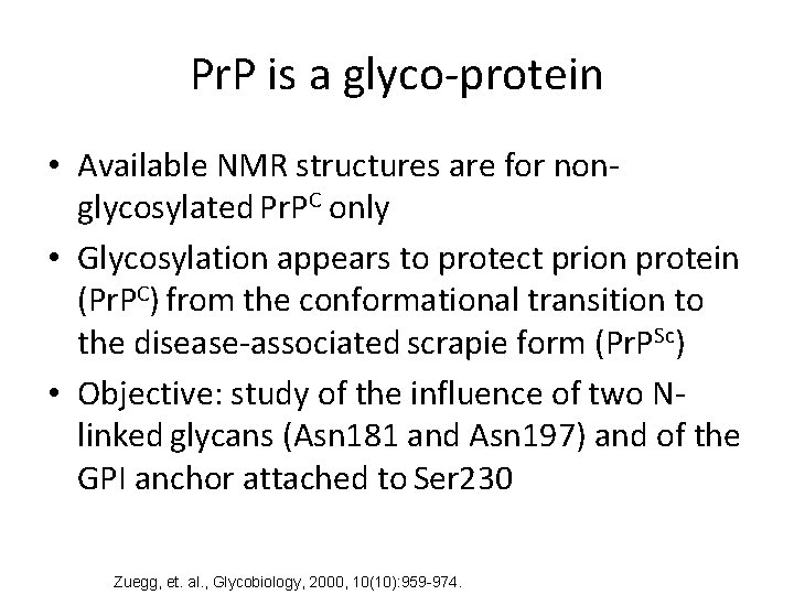 Pr. P is a glyco-protein • Available NMR structures are for nonglycosylated Pr. PC