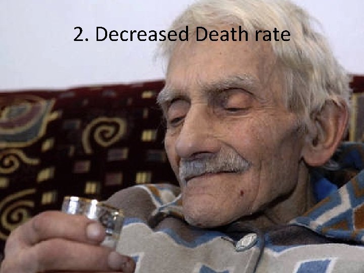 2. Decreased Death rate 