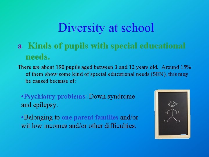 Diversity at school a Kinds of pupils with special educational needs. There about 190