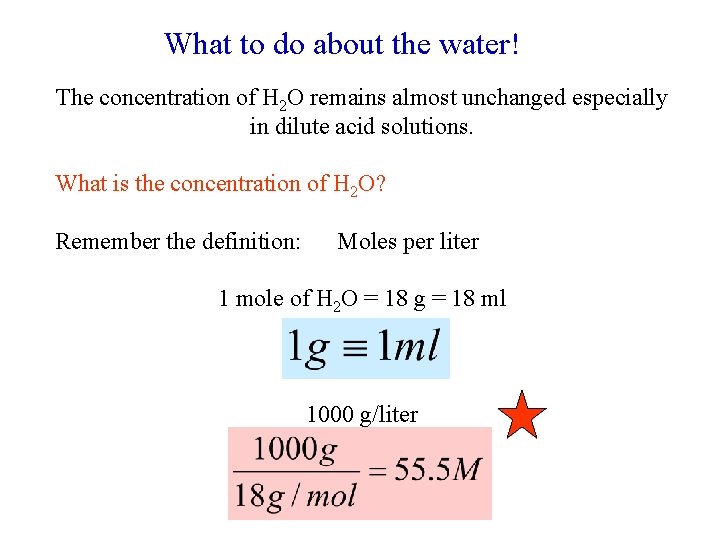 What to do about the water! The concentration of H 2 O remains almost