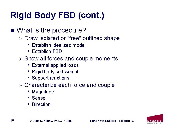 Rigid Body FBD (cont. ) n What is the procedure? Ø Draw isolated or