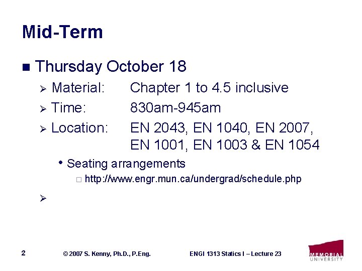 Mid-Term n Thursday October 18 Material: Ø Time: Ø Location: Ø Chapter 1 to