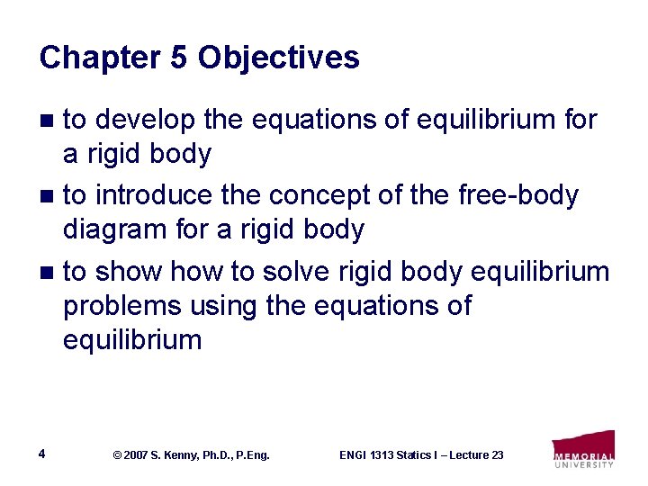 Chapter 5 Objectives to develop the equations of equilibrium for a rigid body n