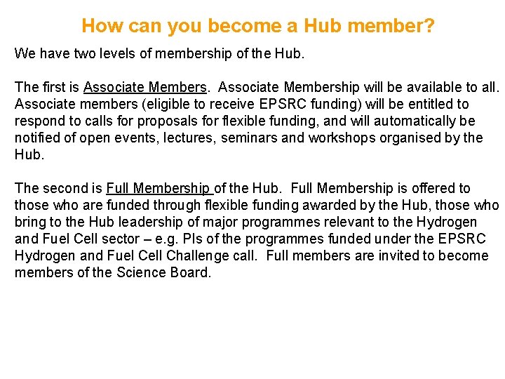 How can you become a Hub member? We have two levels of membership of