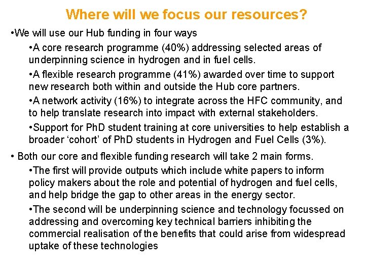 Where will we focus our resources? • We will use our Hub funding in